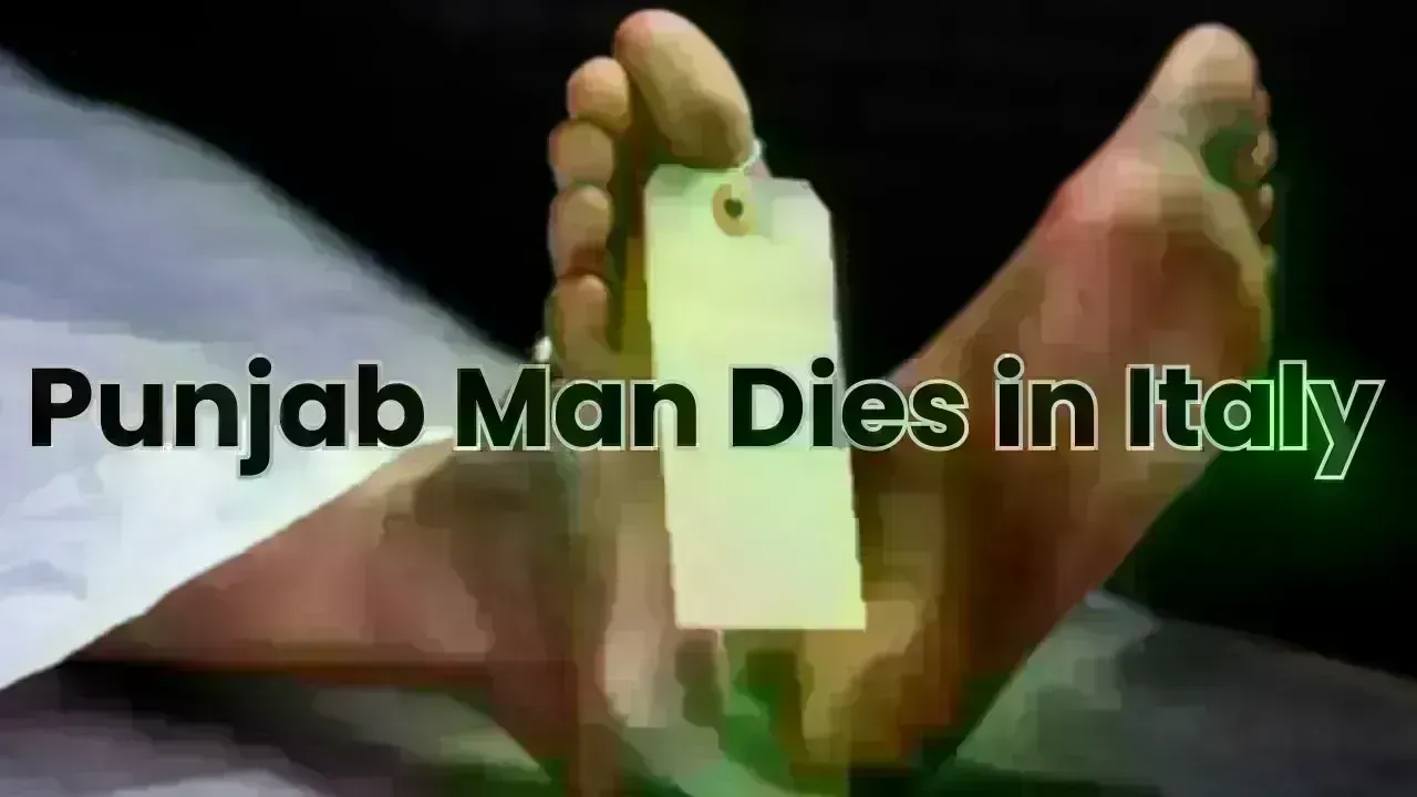 Punjab Youth Found Dead in Italy; Family Seeks Government Aid