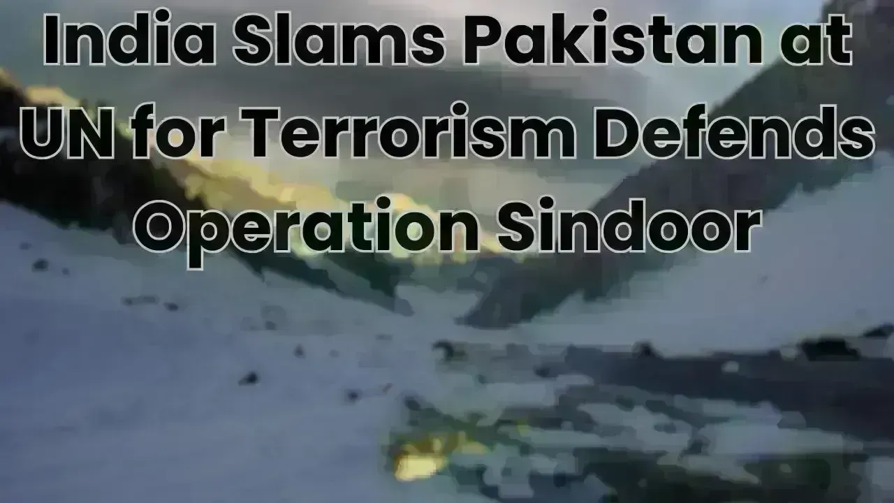 India Critiques Pakistan at UN for Terrorism and Clarifies Operation Sindoor