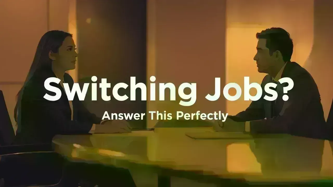 Crafting the Ideal Response: Why Do You Want to Switch Jobs?